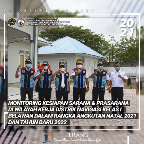 Monitoring Kesiapan Sarana & Prasarana Di WIlayah Kerja Distrik Navigasi Kelas I Belawan Dalam Rangka Angkutan Natal 2021 dan Tahun Baru 2022