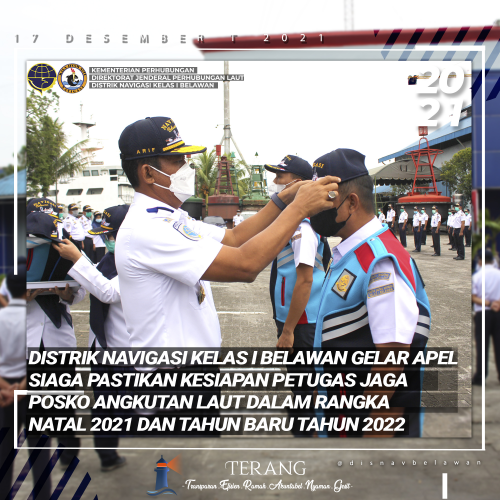 Distrik Navigasi Kelas I Belawan gelar apel siaga pastikan kesiapan petugas jaga posko Angkutan Laut dalam rangka Natal 2021 dan Tahun Baru 2022