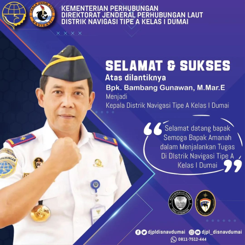 Bpk. Bambang Gunawan, M.Mar.E atas dilantiknya sebagai Kepala Distrik Navigasi Tipe A Kelas I Dumai