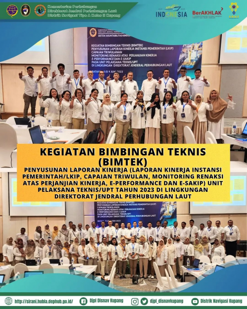 Bimbingan Teknis (BIMTEK) Penyusunan Laporan Kinerja (Laporan Kinerja Instansi Pemerintah/LKIP, Capaian Triwulan, Monitoring Renaksi Atas Perjanjian Kinerja, E-Performance dan E-Sakip) Unit Pelaksana Teknis/UPT Tahun 2023 di Lingkungan Direktorat Jenderal Perhubungan Laut