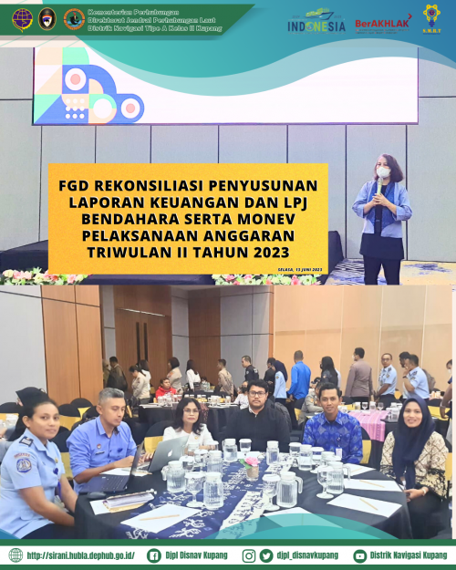 FGD Rekonsiliasi dan Penyusunan Laporan Keuangan dan LPJ Bendahara serta Monev Pelaksanaan Anggaran Triwulan 2 Tahun 2023