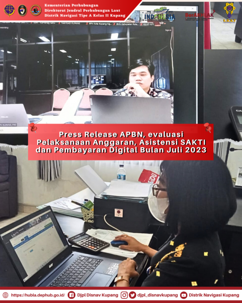 Press Release APBN, Evaluasi Pelaksanaan Anggaran, Asistensi SAKTI dan Pembayaran Digital Bulan Juli 2023