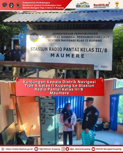 Kepala Distrik Navigasi Tipe A Kelas II Kupang Bapak Suyadi, SE., M.Si melakukan kunjungan sekaligus memonitor Stasiun Radio Pantai Kelas III/B Maumere.