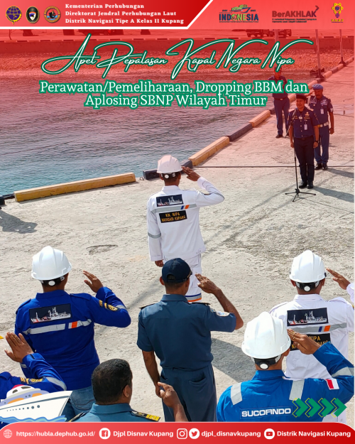 Apel Pelepasan KN. Nipa dalam Rangka Perawatan/Pemeliharaan, Dropping BBM dan Aplosing SBNP Wilayah Timur