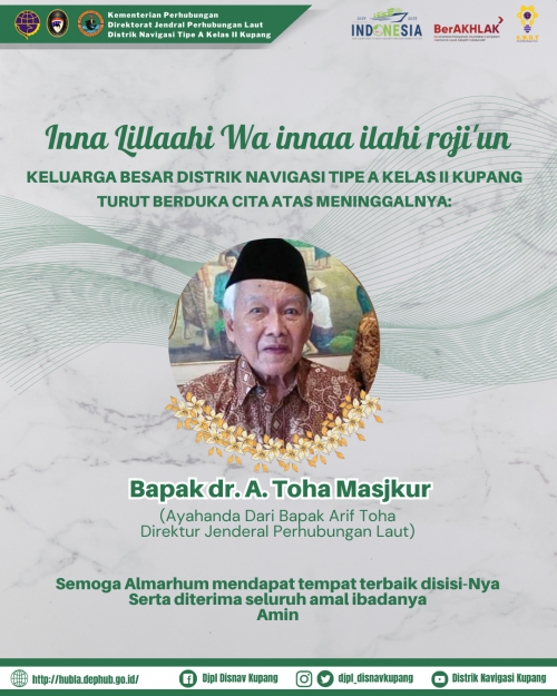 Ucapan Berbelasungkawa atas meninggalnya Bapak dr. A. Toha Masjkur (Ayahanda dari Bapak Arif Toha Direktur Jenderal Perhubungan Laut)
