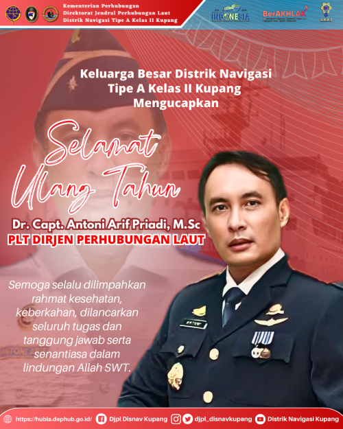 Ucapan Selamat Ulang Tahun Kepada Bapak Dr. Capt. Antoni Arif Priadi, M.Sc. PLT Direktur Jenderal Perhubungan Laut.