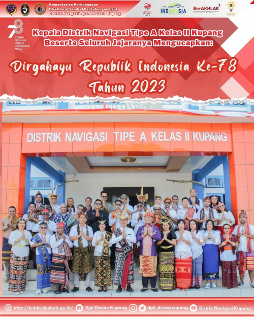 Kepala Distrik Navigasi Tipe A Kelas II Kupang Beserta Seluruh Jajarannya mengucapkan Dirgahayu Republik Indonesia Ke-78 Tahun 2023