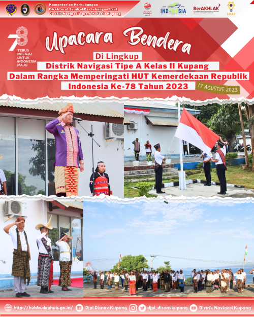 Kantor Distrik Navigasi Tipe A Kelas II Kupang melaksanakan Upacara Bendera dalam memperingati HUT RI Ke -78