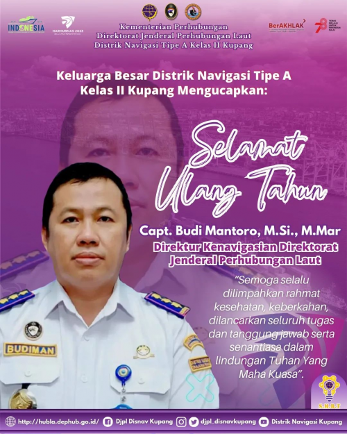 Ucapan Selamat Ulang Tahun Bapak Capt. Budi Mantoro, M.Si., M.Mar. Direktur Kenavigasian Direktorat Jenderal Perhubungan Laut.