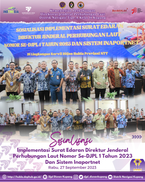 Kegiatan Sosialisasi Implementasi Surat Edaran Direktur Jenderal Perhubungan Laut Nomor Se-DJPL 1 Tahun 2023 Dan Sistem Inaportnet Di Lingkungan Korwil Ditjen Hubla Provinsi NTT