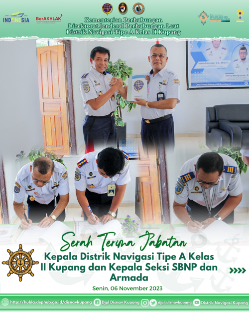 Serah Terima Jabatan (SERTIJAB) Kepala Distrik Navigasi Tipe A Kelas II Kupang dan Kepala Seksi SBNP dan Armada yaitu Bapak Indra Santosa, S.E., M.M.Tr. dan Bapak Yorry Marfyansa, S.Sos.