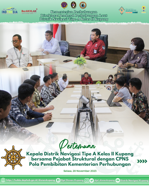 Kepala Distrik Navigasi Tipe A Kelas II Bapak Indra Santosa, S.E., M.M.Tr. bersama Pejabat Struktural melakukan pertemuan dengan para CPNS Pola Pembibitan Kementerian Perhubungan yang ditempatkan di kantor Distrik Navigasi Tipe A Kelas II Kupang