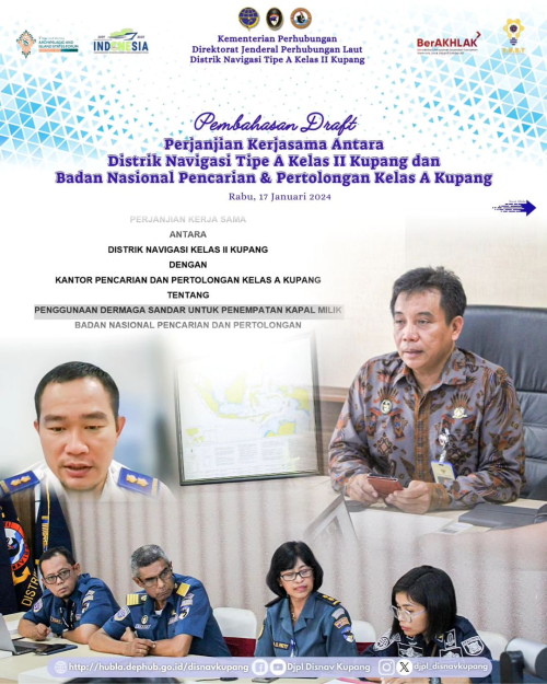 Draft Perjanjian Kerjasama (PKS) antara Badan Nasional Pencarian dan Pertolongan Kelas A Kupang dengan Distrik Navigasi Tipe A Kelas II Kupang tentang penggunaan dermaga sandar untuk penempatan kapal milik Badan Nasional Pencarian dan Pertolongan