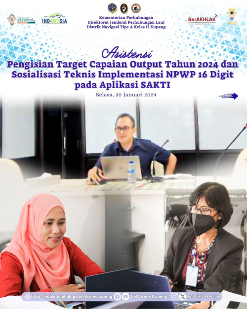 Asistensi pengisian harga capaian output Tahun Anggaran 2024 & Sosialisasi teknis implementasi NPWP 16 digit pada aplikasi SAKTI