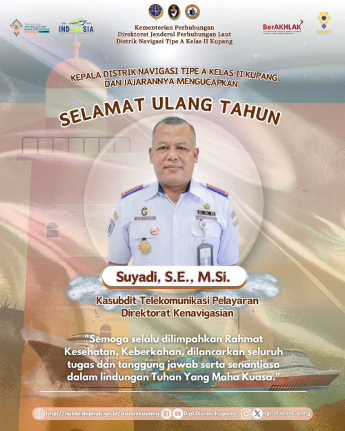Ucapan  Selamat Ulang Tahun Bapak Suyadi, S.E., M.Si. Kasubdit Telekomunikasi Pelayaran Direktorat Kenavigasian