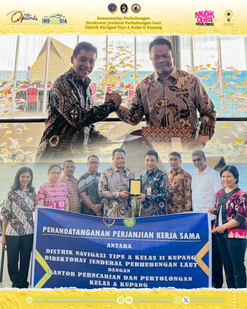 Penandatanganan Perjanjian Kerja Sama antar Distrik Navigasi Tipe A Kelas II Kupang dengan Kantor Pencarian dan Pertolongan Kelas A Kupang