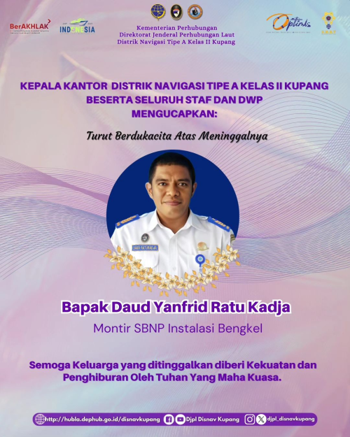 Ucapan Turut Berdukacita Atas Meninggalnya Bapak Daud Yanfrid Ratu Kadja, Montir SBNP pada Bengkel Distrik Navigasi Tipe A Kelas II Kupang