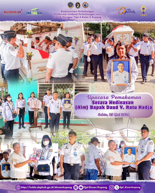 Upacara Pemakaman secara Kedinasan Almarhum Bapak Daud Yanfrid Ratu Kadja, Montir SBNP Intalasi Bengkel Distrik Navigasi Tipe A Kelas II Kupang