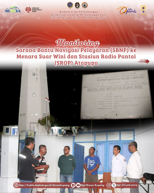 Monitoring Sarana Bantu Navigasi Pelayaran (SBNP) ke Menara Suar Wini dan Stasiun Radio Pantai (SROP) Atapupu.