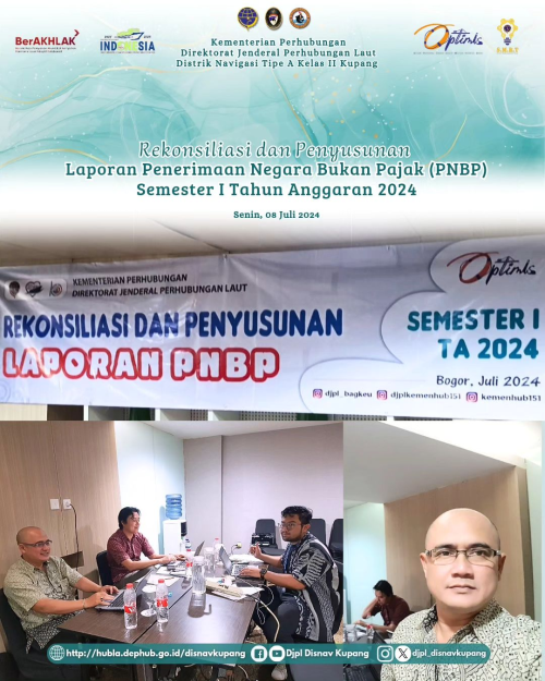 Rekonsiliasi dan Penyusunan Laporan Penerimaan Negara Bukan Pajak (PNBP) Semester I Tahun Anggaran 2024