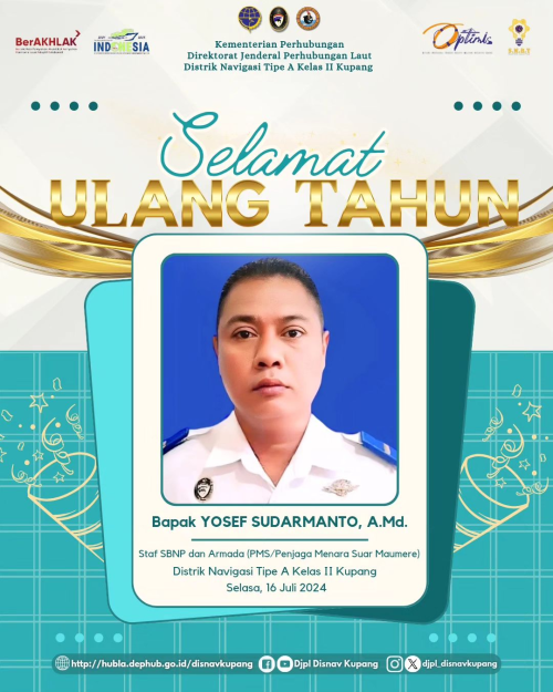 Ucapan Selamat Ulang Tahun Kepada Bapa Yosef Sudarmanto, A.Md. Staf SBNP & Armada (PMS/Penjaga Menara Suar Maumere)