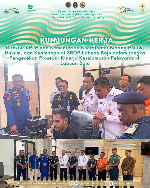 Kunjungan Kerja dari Direktur KPLP Bapak Jon Kenedi, M.Mar.Eng., M.M. dan Kementerian Koodinator Bidang Politik, Hukum, dan Keamanan dengan di dampingi oleh Kepala KSOP Kelas III Labuan Bajo