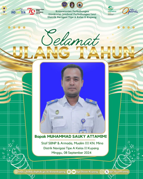 Selamat Ulang Tahun Kepada Bapak Muhammad Sauky Attamimi Staf SBNP dan Armada, Mualim III KN.Mina.