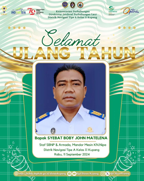 elamat Ulang Tahun Kepada Bapak Syebat Boby John Matelena Staf SBNP dan Armada, Mandor Mesin KN. Nipa.