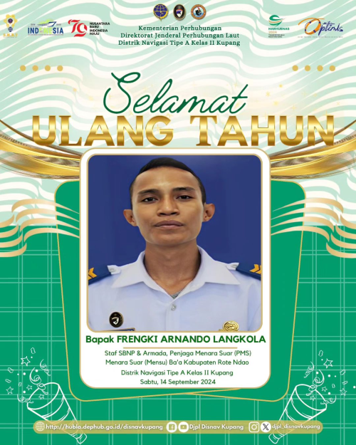 Selamat Ulang Tahun Kepada Bapak Frengki Arnando Langkola Staf SBNP dan Armada, Penjaga Menara Suar (PMS) Menara Suar (Mensu) Ba'a Kabupaten Rote Ndao.