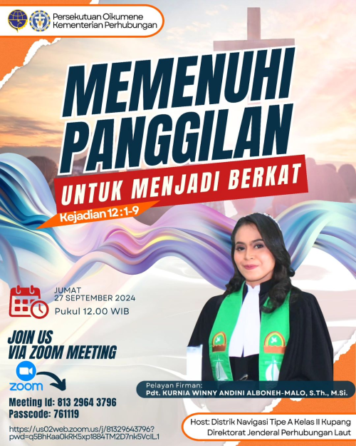 Ibadah Oikumene Kementerian Perhubungan sebagai Host dari Direktorat Jenderal Perhubungan Laut dengan di pandu secara online melalui media zoom Ibadah di Pimpin oleh Ibu Pdt. Kurnia Winny Andini, Alboneh-Malo, S.Th., M.Si.