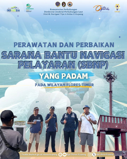 Perawatan dan Perbaikan beberapa Sarana Bantu Navigasi Pelayaran (SBNP) yang Padam pada wilayah Flores Timur
