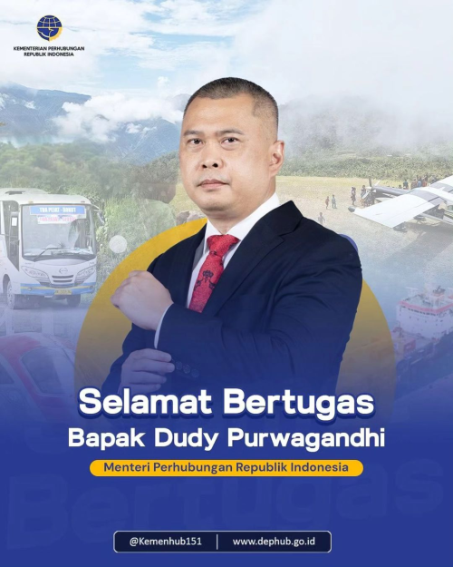 selamat datang dan selamat bertugas kepada Bapak Dudy Purwagandhi sebagai Menteri Perhubungan Republik Indonesia.