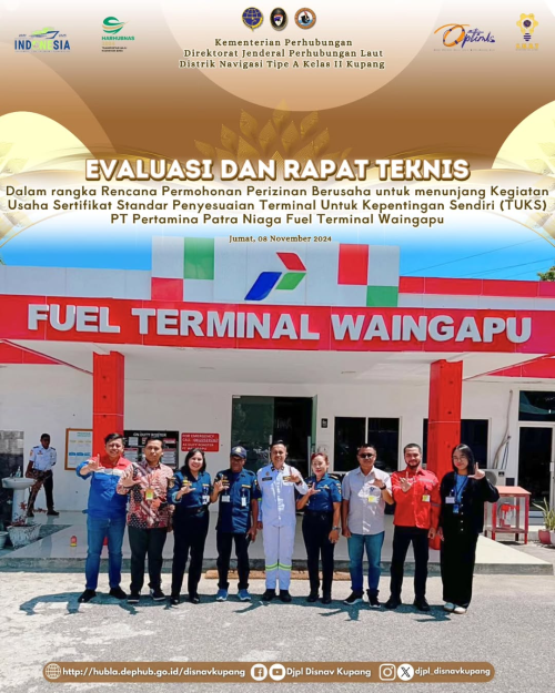 Evaluasi dan Rapat Teknis Dalam Rangka Rencana Permohonan Perizinan Berusaha untuk Menunjang Kegiatan Usaha Sertifikasi Standar Penyesuaian Terminal untuk Kepentingan Sendiri (TUKS) PT Pertamina Patra Niaga Fuel Terminal Waingapu