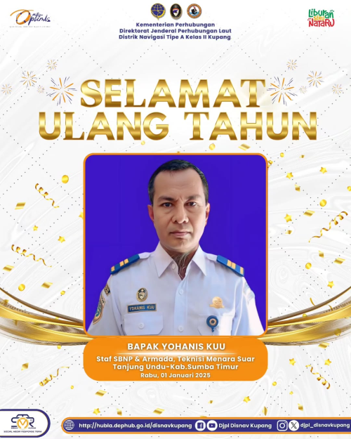 Ucapan Ulang Tahun Kepada Bapak Yohanis Kuu Staf SBNP & Armada, Teknisi Menara Suar Tanjung Undu- Kab.Sumba Timur