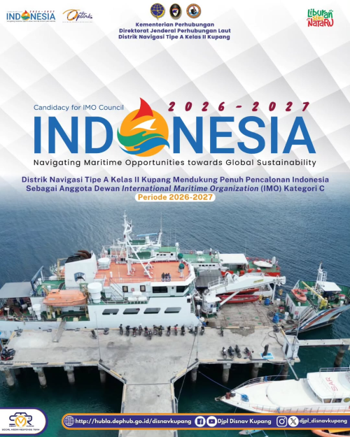 Distrik Navigasi Tipe A Kelas II Kupang Mendukung Penuh Pencalonan Indonesia sebagai Anggota Dewan International Maritime Organization (IMO) Kategori C Periode 2026-2027