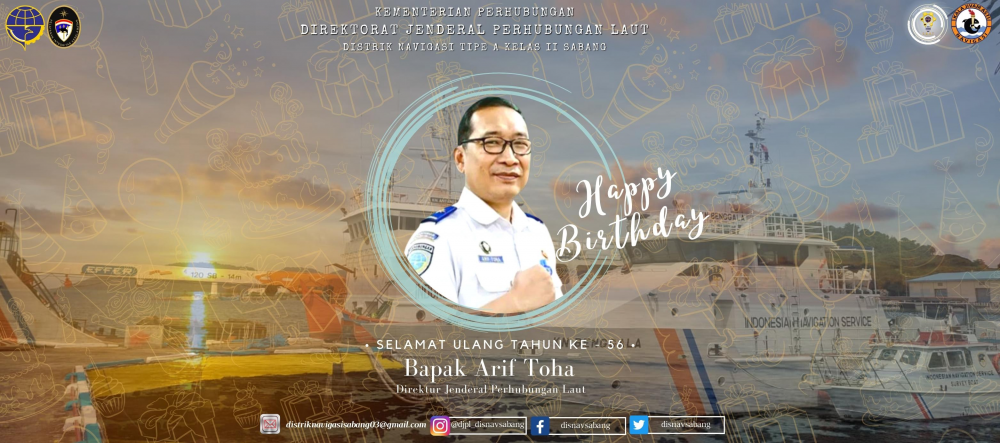 SELAMAT ULANG TAHUN BAPAK ARIF TOHA (Direktur Jenderal Perhubungan Laut)