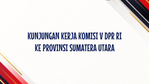 KUNJUNGAN KERJA KOMISI V DPR RI