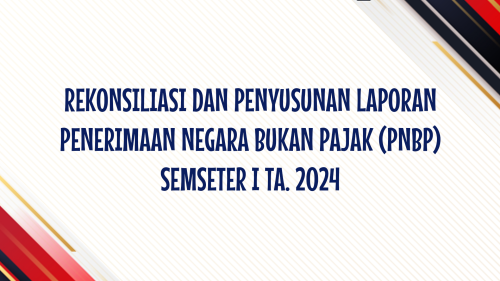 REKONSILIASI DAN PENYUSUNAN LAPORAN PENERIMAAN NEGARA BUKAN PAJAK (PNBP)