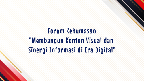 Forum Kehumasan "Membangun Konten Visual dan Sinergi Informasi di Era Digital"